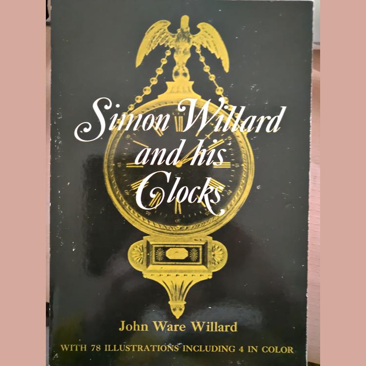 “Simon Willard and his Clocks” by John Ware Willard